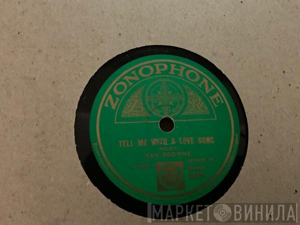 Sam Browne - Tell Me With A Love Song / With All My Love And Kisses 