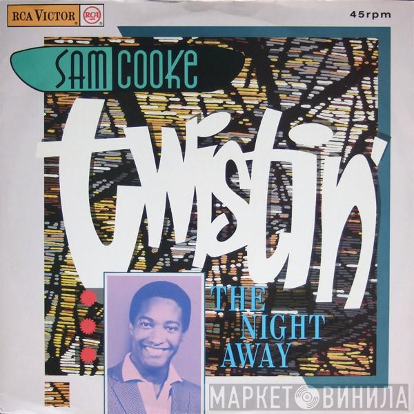 Sam Cooke - Twistin' The Night Away