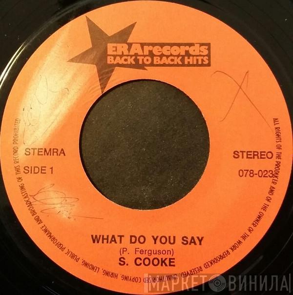 Sam Cooke - What Do You Say / That's It I Quit I'm Movin' On