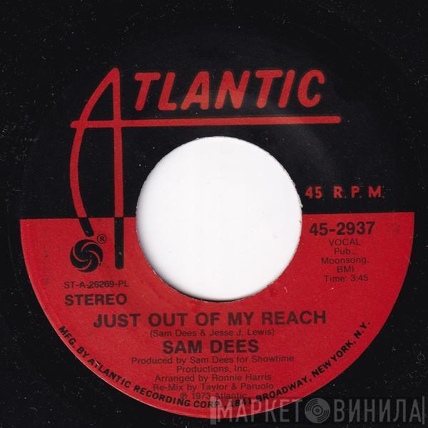  Sam Dees  - Just Out Of My Reach / I'm So Very Glad