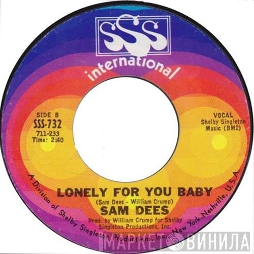  Sam Dees  - Lonely For You Baby / I Need You Girl