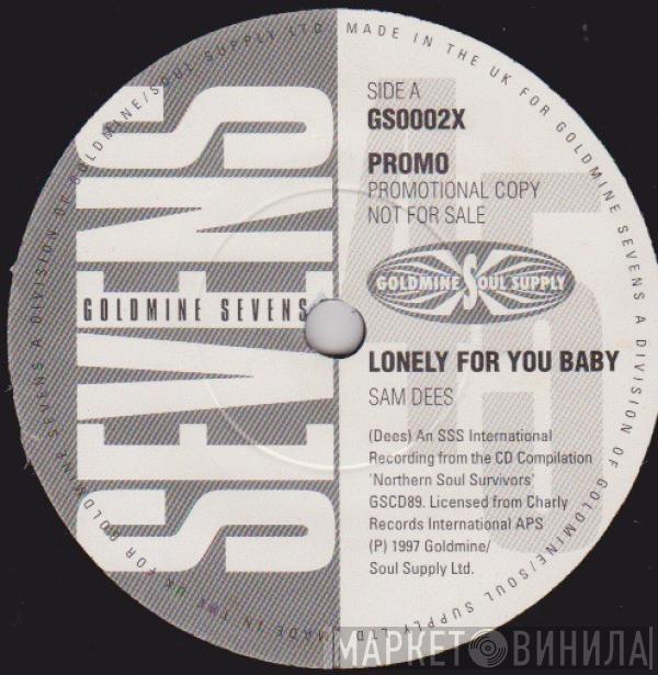 Sam Dees, Sam Fletcher - Lonely For You Baby / I'd Think It Over