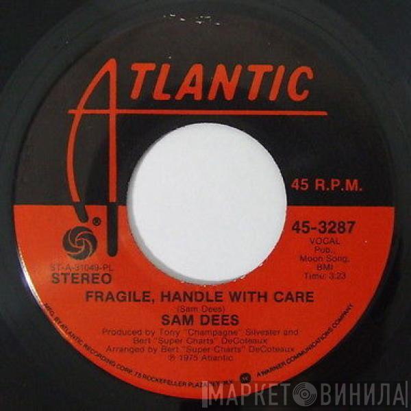 Sam Dees - Fragile, Handle With Care / Save The Love At Any Cost