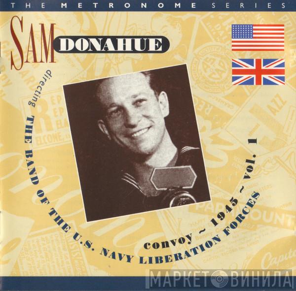 Sam Donahue, Sam Donahue Navy Band - Convoy ~ 1945 ~ Vol. 1