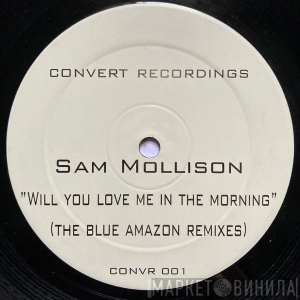 Sam Mollison - Will You Love Me In The Morning