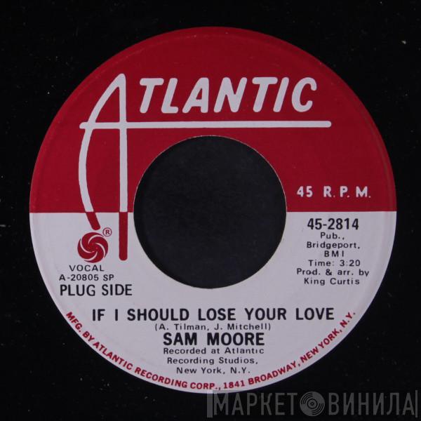 Sam Moore - If I Should Lose Your Love