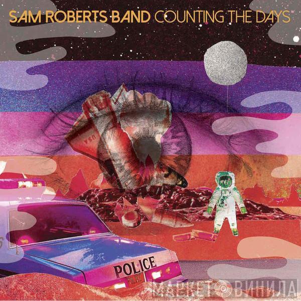 Sam Roberts Band - Counting The Days