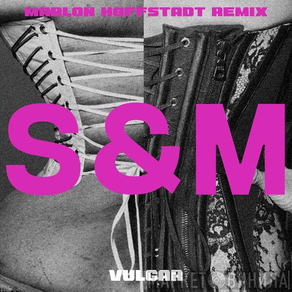 , Sam Smith  , Madonna  Marlon Hoffstadt  - Vulgar (Marlon Hoffstadt Remix)