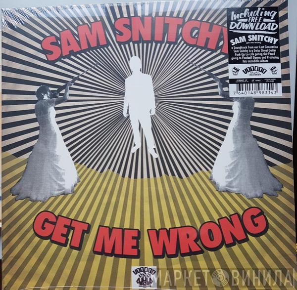 Sam Snitchy - Get Me Wrong