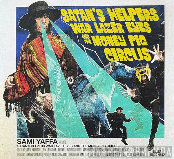 Sam Yaffa - Satan's Helpers War Lazer Eyes And The Money Pig Circus