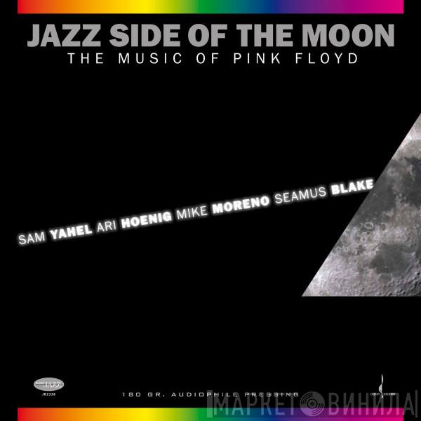 Sam Yahel, Ari Hoenig, Mike Moreno, Seamus Blake - Jazz Side Of The Moon (The Music Of Pink Floyd)