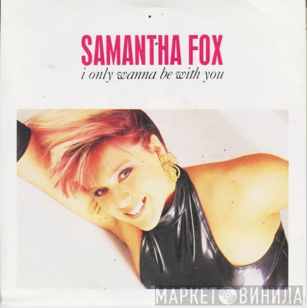  Samantha Fox  - I Only Wanna Be With You
