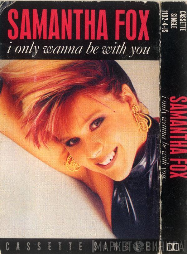  Samantha Fox  - I Only Wanna Be With You
