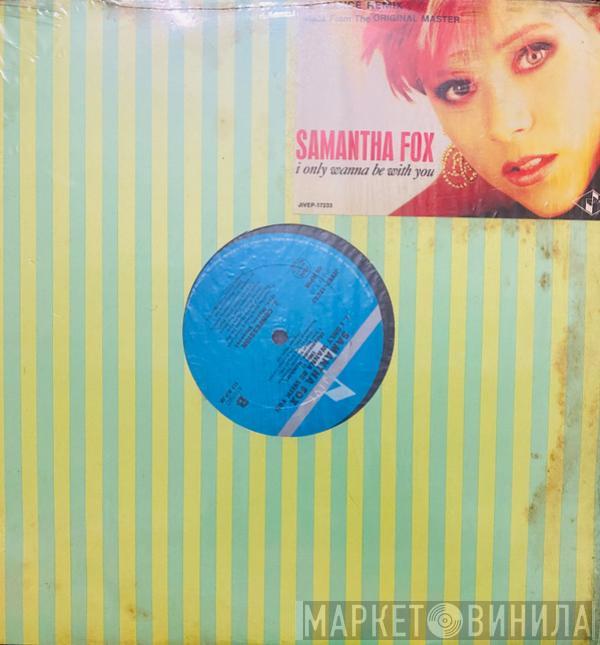  Samantha Fox  - I Only Wanna Be With You