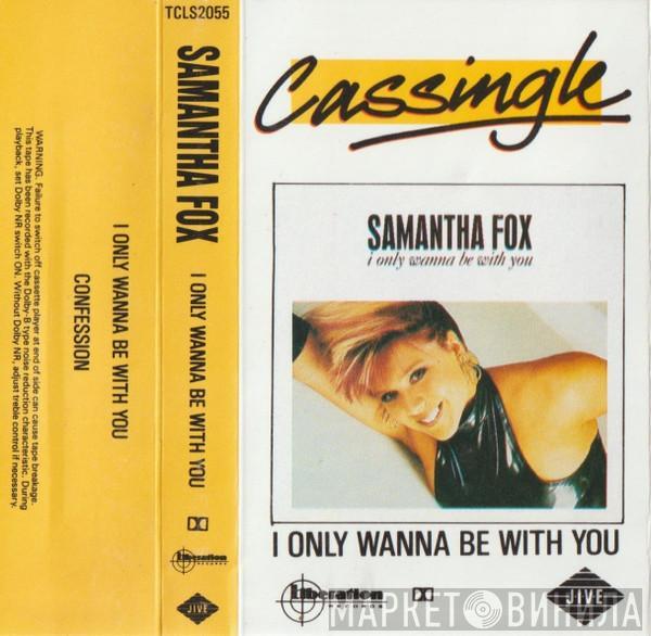  Samantha Fox  - I Only Wanna Be With You