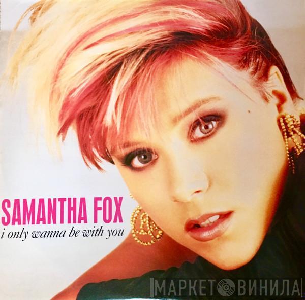 Samantha Fox - I Only Wanna Be With You