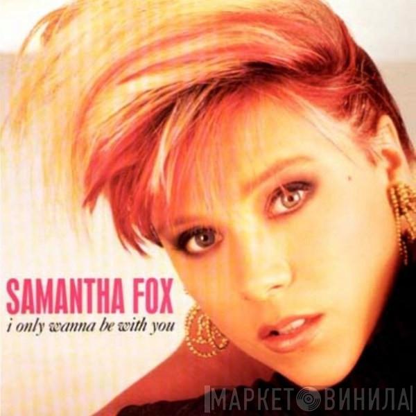 Samantha Fox - I Only Wanna Be With You