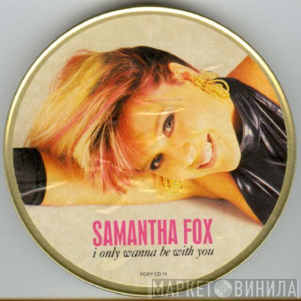 Samantha Fox - I Only Wanna Be With You
