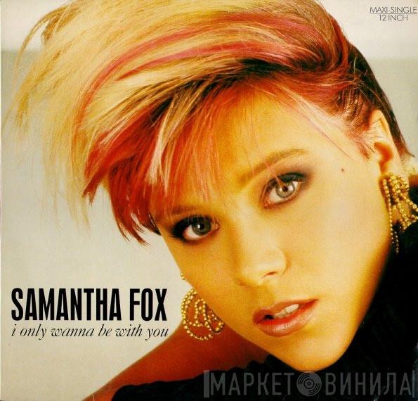  Samantha Fox  - I Only Wanna Be With You