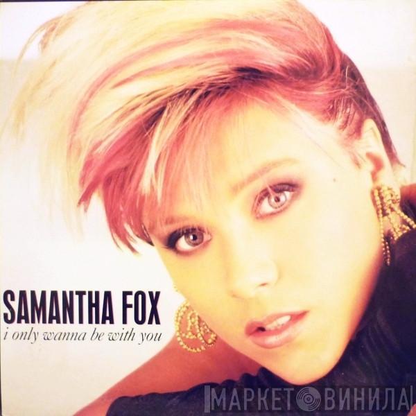  Samantha Fox  - I Only Wanna Be With You