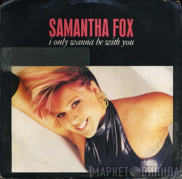  Samantha Fox  - I Only Wanna Be With You