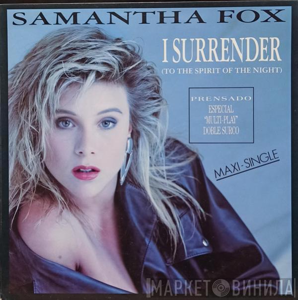  Samantha Fox  - I Surrender (To The Spirit Of The Night)
