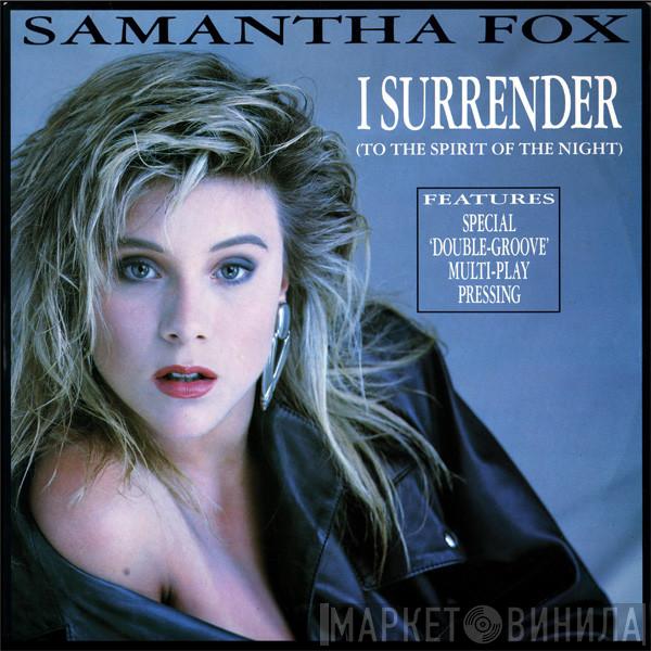  Samantha Fox  - I Surrender (To The Spirit Of The Night)