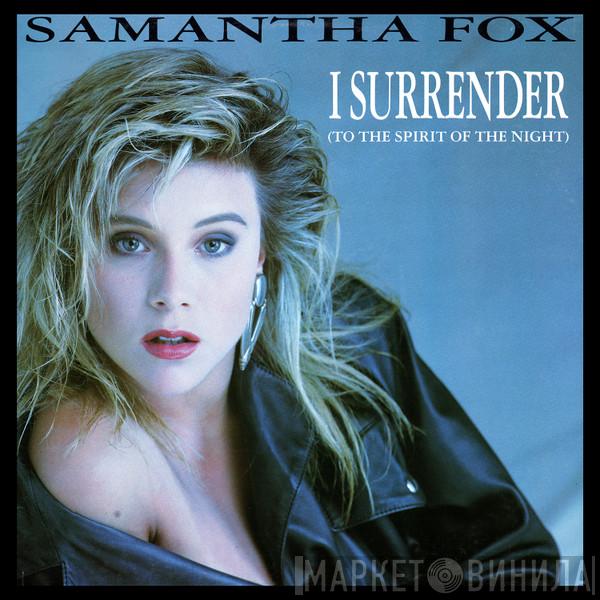  Samantha Fox  - I Surrender (To The Spirit Of The Night)