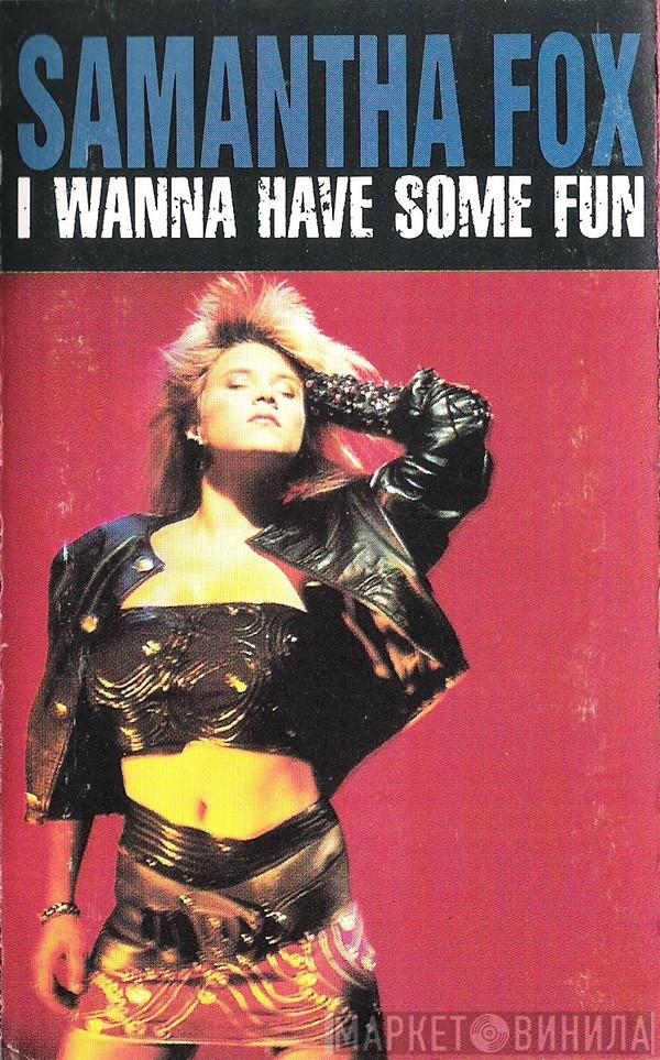  Samantha Fox  - I Wanna Have Some Fun