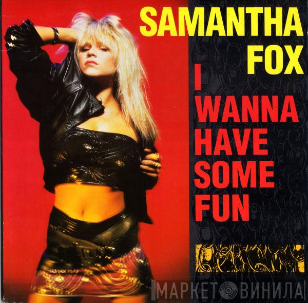  Samantha Fox  - I Wanna Have Some Fun