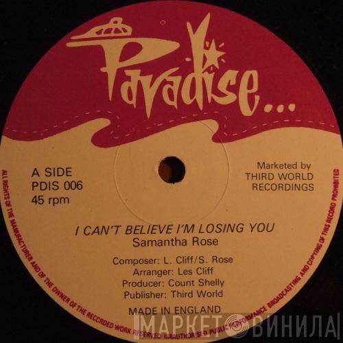 Samantha Rose - I Can't Believe I'm Losing You / I Won't Stop Loving You