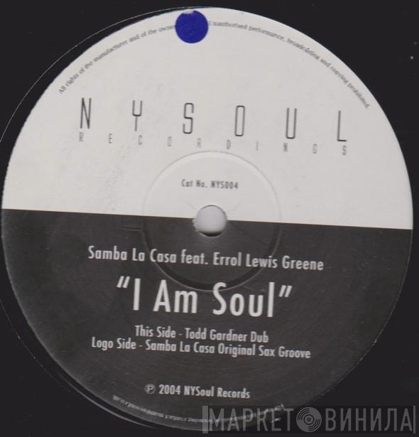 Samba La Casa, Errol Lewis Greene - I Am Soul