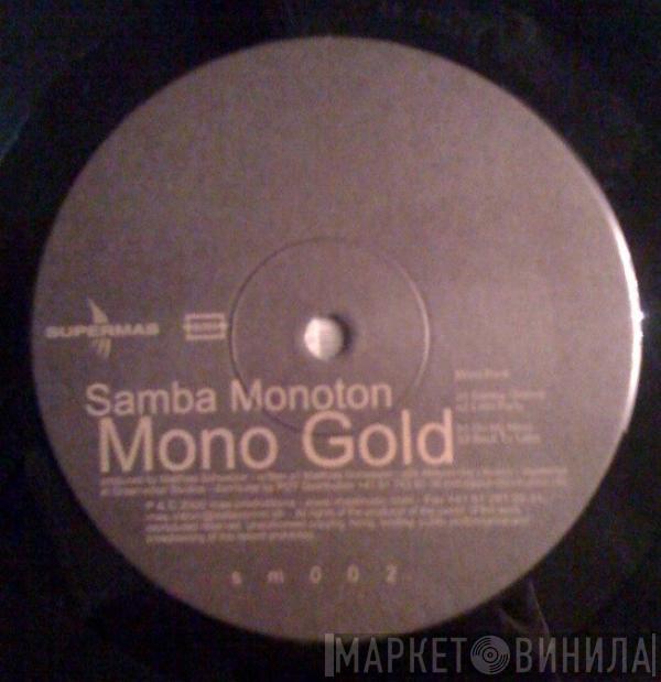 Samba Monoton - Mono Gold