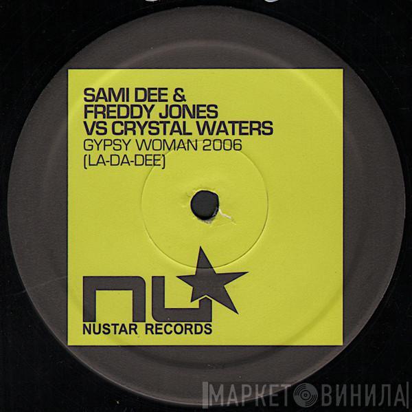 Sami Dee, Freddy Jones, Crystal Waters - Gypsy Woman 2006 (La-Da-Dee)