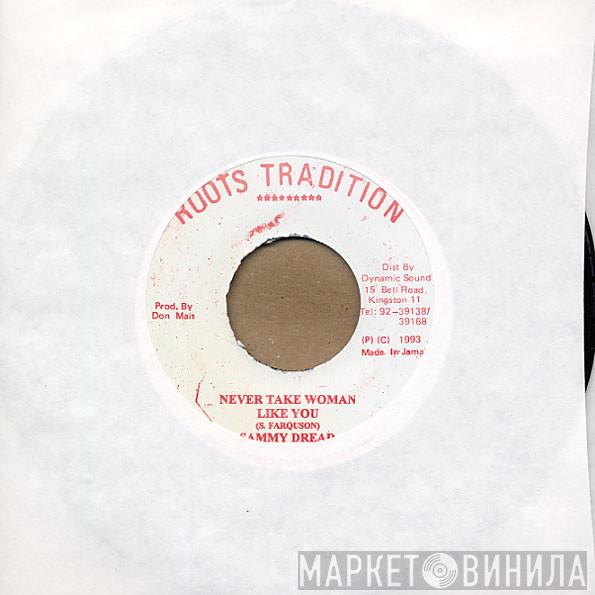 Sammy Dread - Never Take Woman Like You