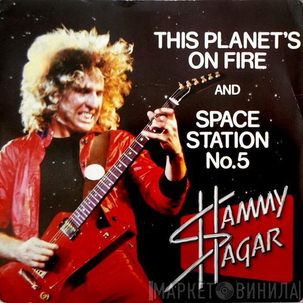 Sammy Hagar - This Planet's On Fire / Space Station No. 5