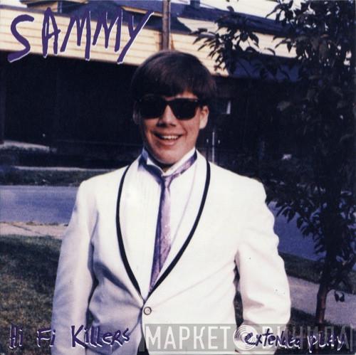 Sammy  - Hi Fi Killers