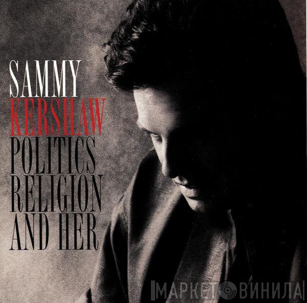 Sammy Kershaw - Politics Religion And Her