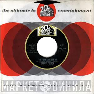 Sammy Turner - For Your Love I'll Die / The House I Live In