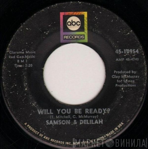  Samson & Delilah  - Will You Be Ready? / Woman