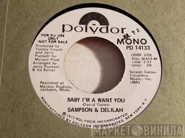 Samson & Delilah - Baby I'm A Want You