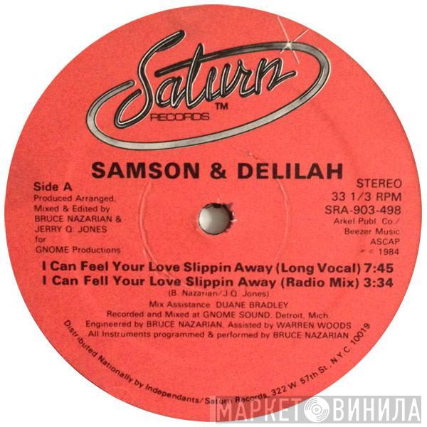 Samson & Delilah - I Can Feel Your Love Slippin Away
