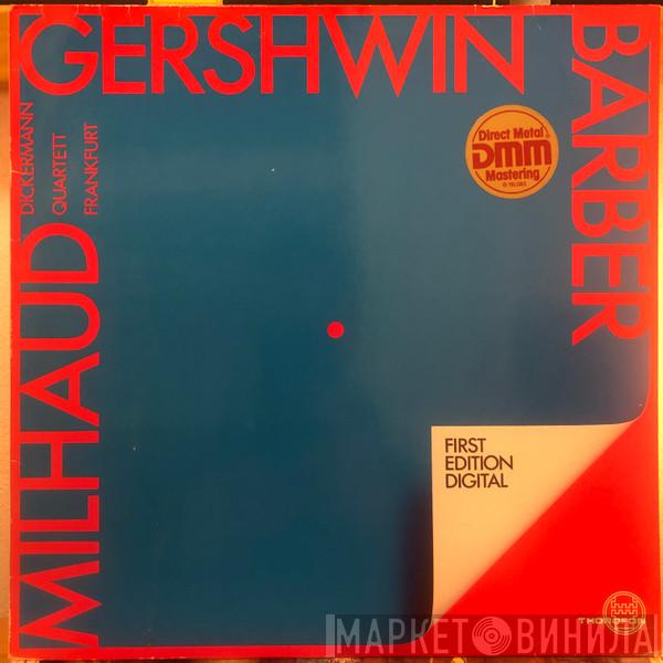 Samuel Barber, George Gershwin, Darius Milhaud, Dickermann-Quartett - Barber / Gershwin / Milhaud