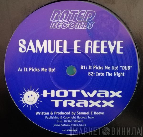 Samuel E Reeve - It Picks Me Up!