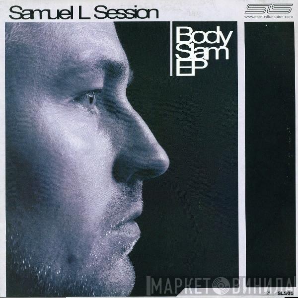 Samuel L Session - Body Slam EP