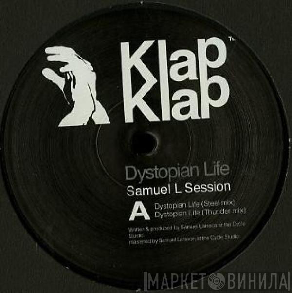 Samuel L Session - Dystopian Life