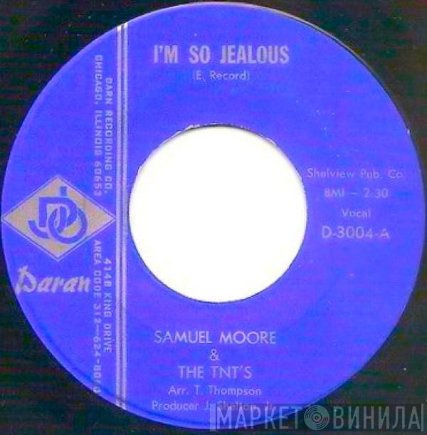 Samuel Moore , The Chi's-Tnt's - I'm So Jealous