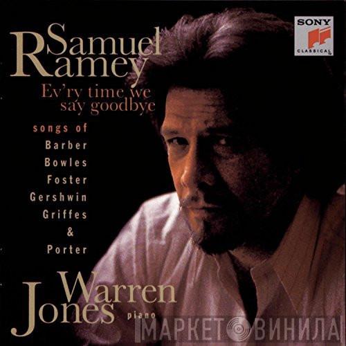 Samuel Ramey, Warren Jones  - Ev'ry Time We Say Goodbye: Songs of Barber, Bowles, Foster, Gershwin, Griffes & Porter