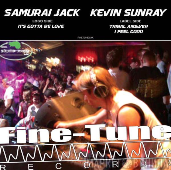 Samurai Jack, Kevin Sunray - It's Gotta Be Love / Tribal Answer / I Feel Good