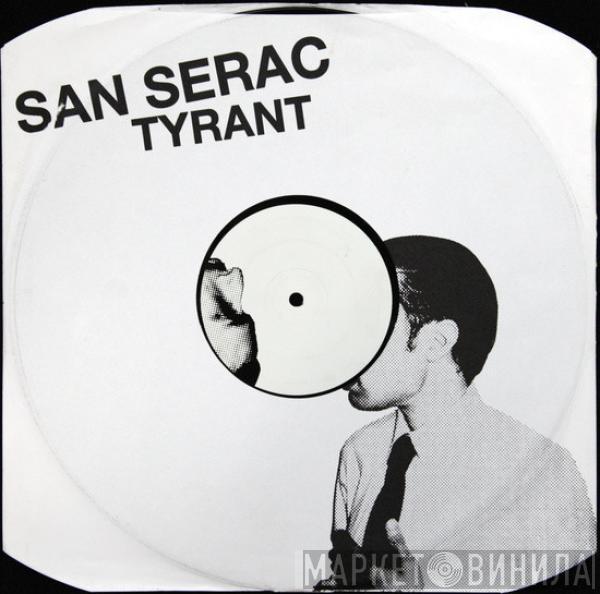 San Serac - Tyrant